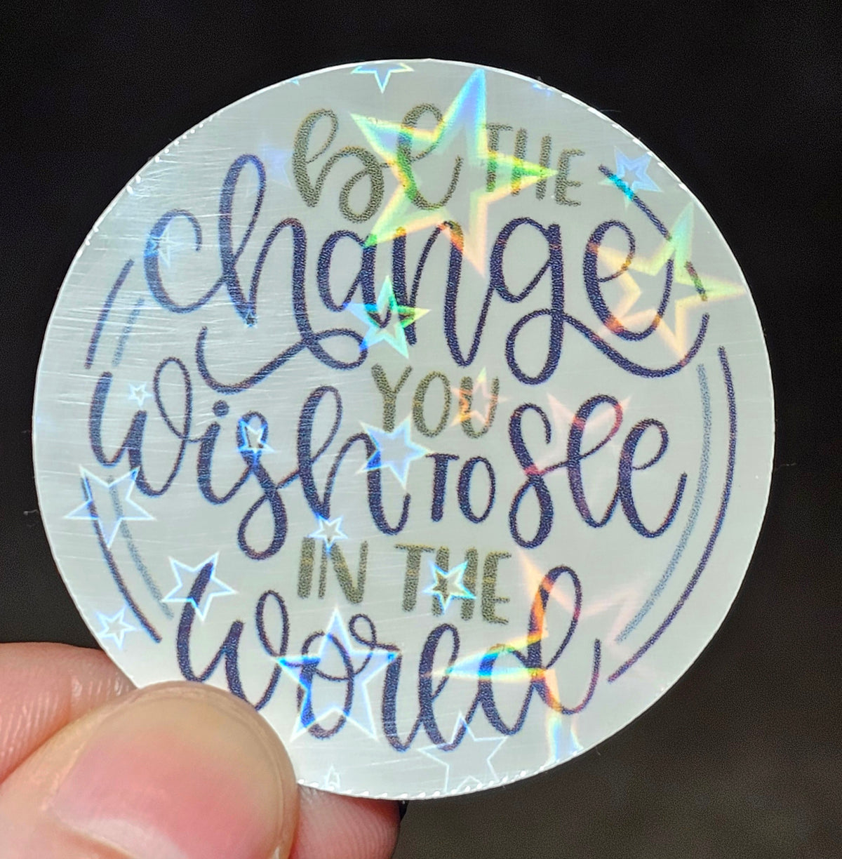 BE THE CHANGE YOU WISH TO SEE IN THE WORLD