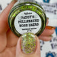 PADDY'S POLLINATED NOSE HAIRS (REFLECTIVE)