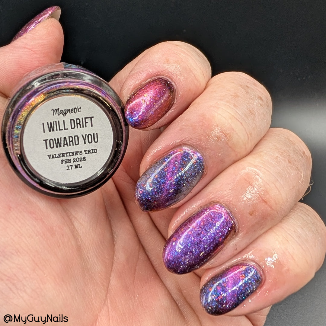 I WILL DRIFT TOWARD YOU (MAGNETIC)