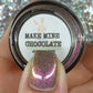 MAKE MINE CHOCOLATE (GHRS CHARITY POLISH)